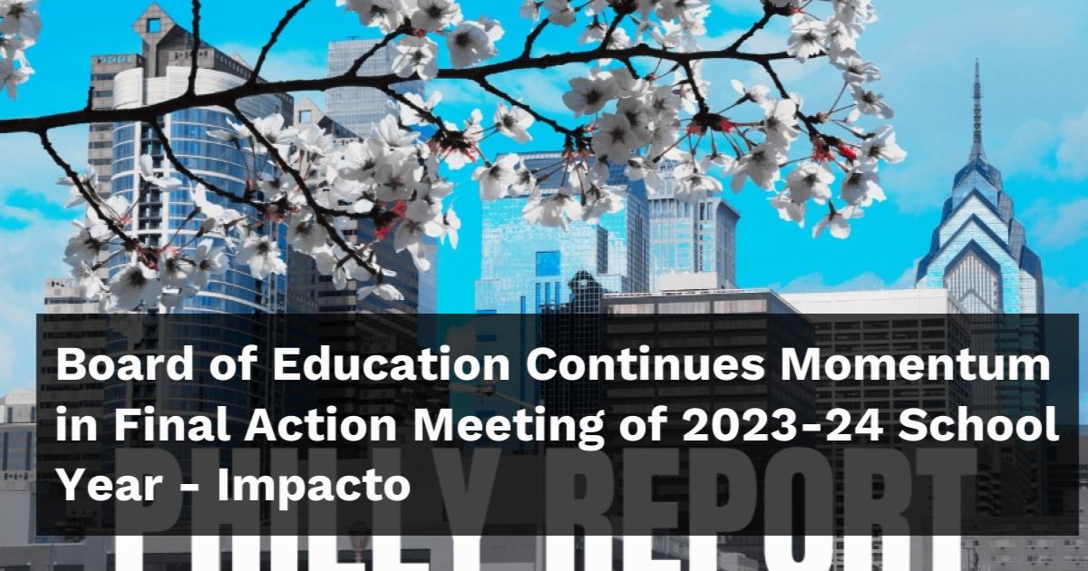 What Happened at the Final Action Meeting of the Philadelphia Board of Education for 2023-2024?